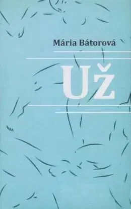 Už - Mária Bátorová