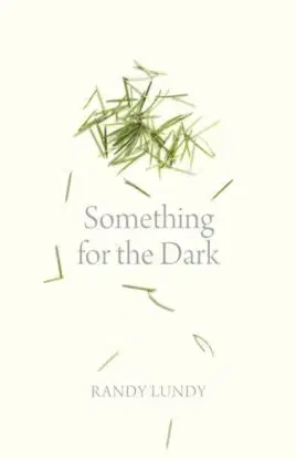 Something for the Dark - Randy Lundy