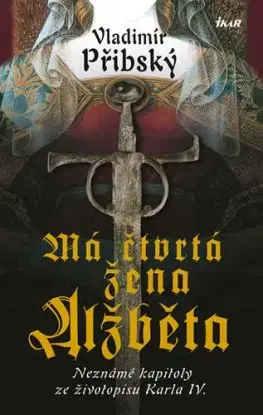 Má čtvrtá žena Alžběta - 2.vydání - Vladimír Přibský