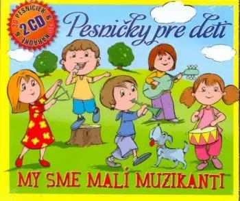 Pesničky pre deti - My sme malí muzikanti 2CD