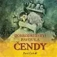 Dobrodružství pavouka Čendy - Pavel Čech