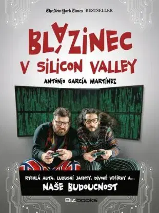 Blázinec v Silicon Valley - António García Martínez