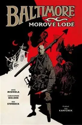 Baltimore 1 - Morové lodě - Christopher Golden, Mike Mignola