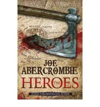 Heroes - Joe Abercrombie
