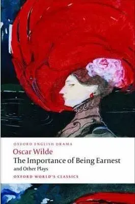 The Importance of Being Earnest and Other Plays: Lady Windermere´s Fan", "Salome", "A Woman of No Importance", "An Ideal Husband", "The Importance of Being Earnest (Oxford World´s Classics)" - Oscar Wilde
