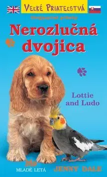 Nerozlučná dvojica - Lottie and Ludo - Dvojjazyčné príbehy - Jenny Dale