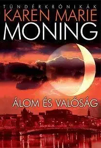 Álom és valóság - Karen Marie Moning
