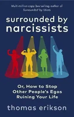 Surrounded by Narcissists - Thomas Erikson