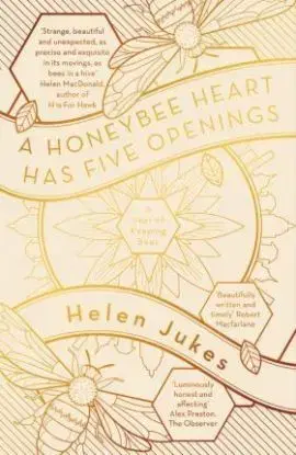 Honeybee Heart Has Five Openings - Helen Jukes