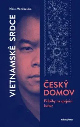 Vietnamské srdce, český domov - Klára Mandausová