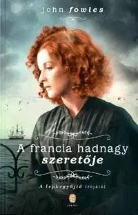 A francia hadnagy szeretője - John Fowles