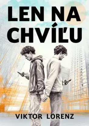 Len na chvíľu - Viktor Lorenz