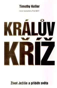 Králův kříž - Timothy Keller