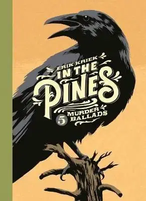 In the Pines - 5 Murder Ballads - Erik Kriek