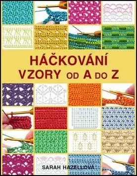 Háčkování Vzory od A do Z - Sarah Hazellova