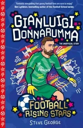 Football Rising Stars: Gianluigi Donnarumma - Steve George