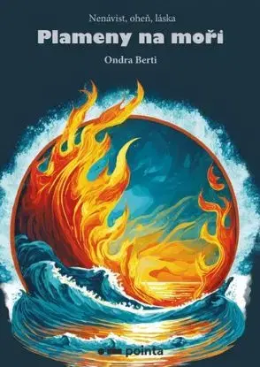 Plameny na moři - Nenávist, oheň, láska - Ondra Berti
