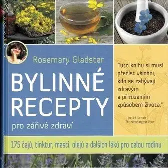 Bylinné recepty pro zářivé zdraví - Rosemary Gladstar