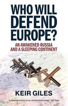 Who Will Defend Europe - Keir Giles