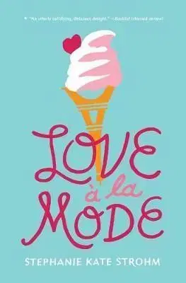Love A La Mode - Stephanie Kate Strohm