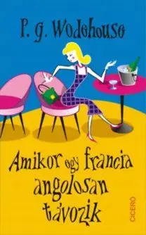 Amikor egy francia angolosan távozik - Pelham Grenville Wodehouse