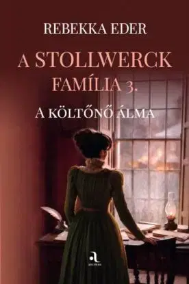 A Stollwerck família 3. - A költőnő álma - Eder Rebekka