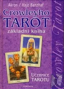 Crowleyho tarot základní kniha - Frey C. F. Akron, Hajo Banzhaf