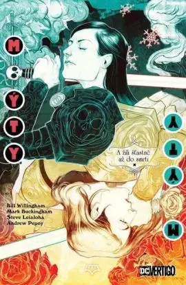 Mýty 21: A žili šťastně až do smrti - Bill Willingham, Matthew Sturges, Crew, Mark Buckingham, Steve Leialoha