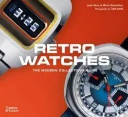 Retro Watches - The Modern Collector's Guide - Josh Sims, Mitch Greenblatt