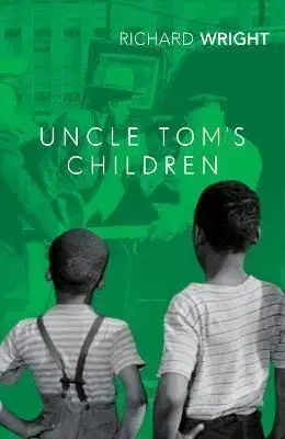 Uncle Toms Children - Richard Wright