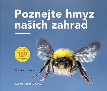 Poznejte hmyz našich zahrad - Bärbel Oftring