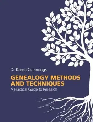 Genealogy Methods and Techniques - Dr Karen Cummings