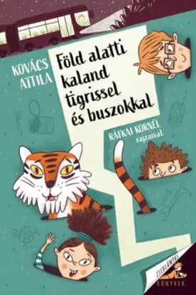 Föld alatti kaland tigrissel és buszokkal - Attila Kovács