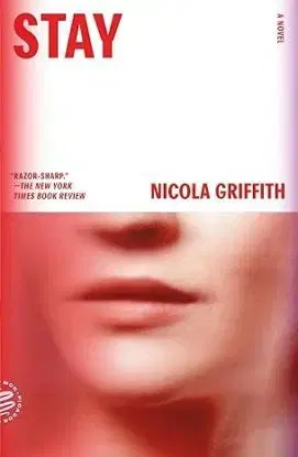 Stay - Nicola Griffith