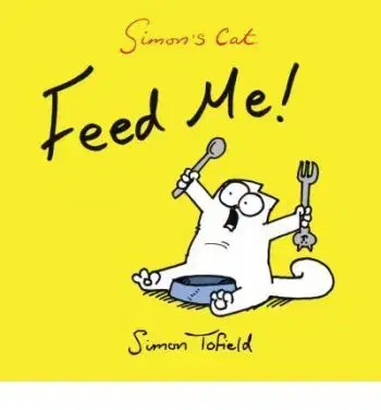 Feed Me! - Simon Tofield