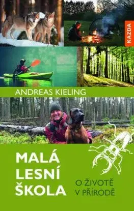 Malá lesní škola: O životě v přírodě - Andreas Kieling
