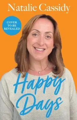 Happy Days - Natalie Cassidy
