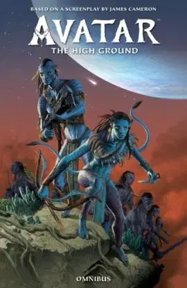 Avatar: The High Ground Omnibus - Diego Galindo, Sherri L. Smith, James Cameron