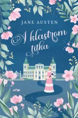 A klastrom titka - Jane Austen