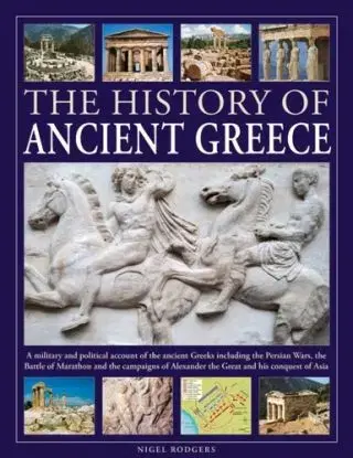 The History of Ancient Greece - Nigel Rodgers