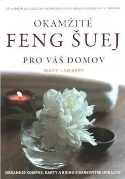 Okamžité Feng šuej pro váš domov (kniha + karty + kompas) - Lambert Mary