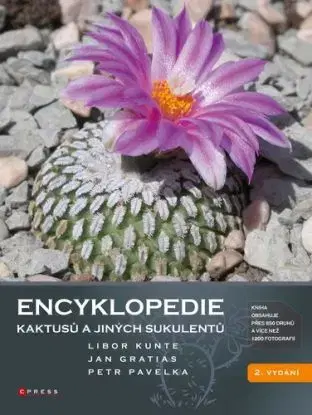 Encyklopedie kaktusů a jiných sukulentů 2. vydání - Peter Pavelka, Jan Gratias, Libor Kunte