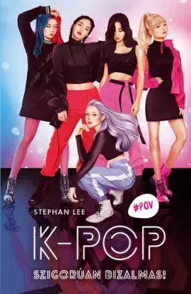 K-Pop – Szigorúan bizalmas! - Stephan Lee
