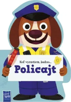 Keď vyrastiem, budem...Policajt