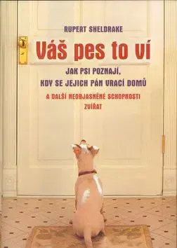 Váš pes to ví - Rupert Sheldrake