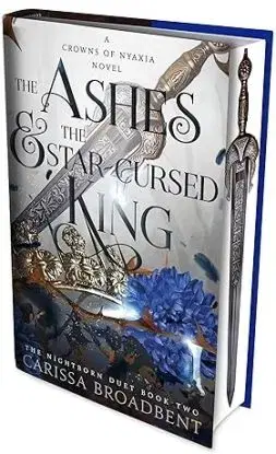 The Ashes and the Star-Cursed King - Carissa Broadbent