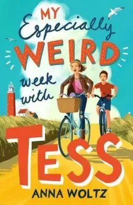 My Especially Weird Week with Tess - Anna Woltz