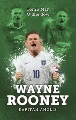 Wayne Rooney - kapitán Anglie - Tom Oldfield, Matt Oldfield