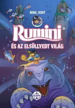 Rumini és az elsüllyedt világ - új rajzokkal - Judit Berg