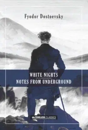 White Nights & Notes from the Underground - Fyodor Mikhailovich Dostoevsky